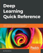 Deep Learning Quick Reference - Paperback