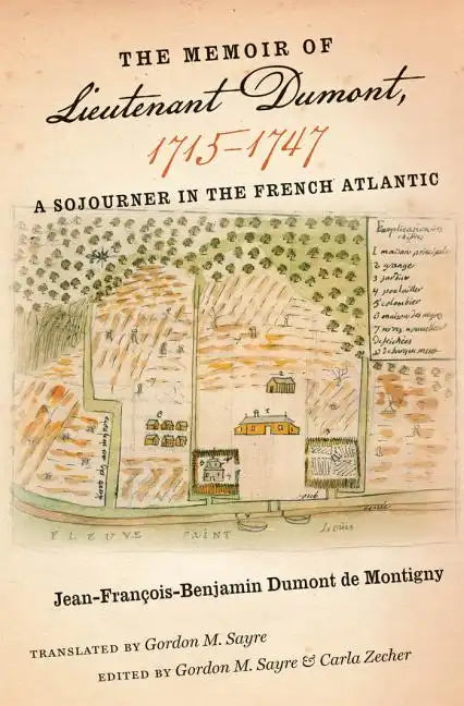 The Memoir of Lieutenant Dumont, 1715-1747: A Sojourner in the French Atlantic - Hardcover