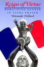 Reign of Virtue: Mobilizing Gender in Vichy France - Paperback