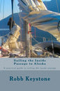 Sailing the Inside Passage to Alaska: A practical guide to sailing the inside passage - Paperback
