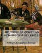 The house of quiet: an autobiography (1907). By: Arthur Christopher Benson: Arthur Christopher Benson (24 April 1862 - 17 June 1925) was a - Paperback