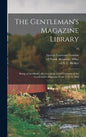 The Gentleman's Magazine Library; Being a Classified Collection of the Chief Contents of the Gentleman's Magazine From 1731 to 1868; 23 - Hardcover