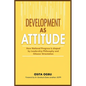 Development as Attitude: How National Progress is shaped by Leadership Philosophy and Citizens' Orientation - Paperback