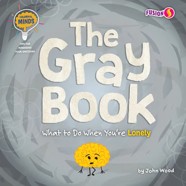 The Gray Book: What to Do When You're Lonely - Library Binding