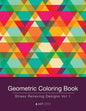 Geometric Coloring Book: Stress Relieving Designs Vol 1 - Paperback