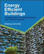 Energy Efficient Buildings: Fundamentals of Building Science and Thermal Systems - Hardcover