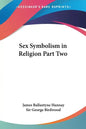 Sex Symbolism in Religion Part Two - Paperback