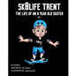 Sk8Life Trent: The Life Of an 8 Year Old Skater: Volume 1 - Paperback