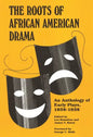 Roots of African American Drama: An Anthology of Early Plays, 1858-1938 - Paperback
