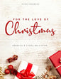 For the Love of Christmas: Advanced Intermediate Arrangements for Piano - Paperback