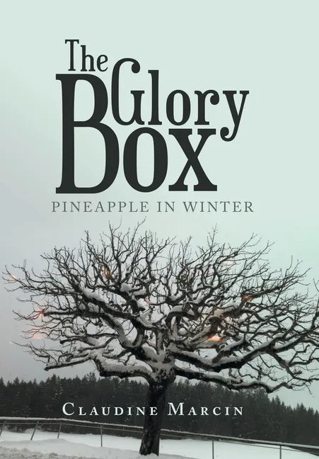 The Glory Box: Pineapple in Winter - Hardcover