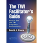 The Twi Facilitator's Guide: How to Use the Twi Programs Successfully - Paperback