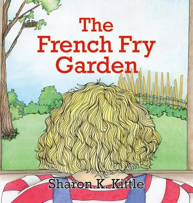 The French Fry Garden - Hardcover