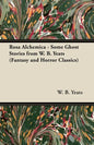 Rosa Alchemica - Some Ghost Stories from W. B. Yeats (Fantasy and Horror Classics) - Paperback