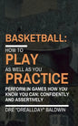 Basketball: Playing As Well As You Practice - Paperback
