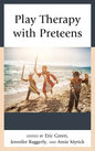 Play Therapy with Preteens - Paperback