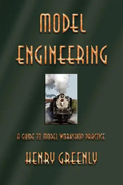 Model Engineering: A Guide to Model Workshop Practice - Paperback