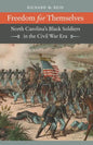 Freedom for Themselves: North Carolina's Black Soldiers in the Civil War Era - Paperback