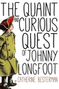 The Quaint and Curious Quest of Johnny Longfoot - Paperback