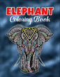 Elephant coloring book: An Adult Coloring Book with 50 Elephants for Relaxation and Stress Relief - Paperback