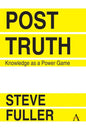 Post-Truth: Knowledge as a Power Game - Paperback