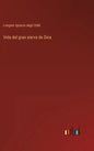 Vida del gran siervo de Dios - Hardcover
