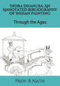 Indra Dhanusa: An Annotated Bibliography of Indian Painting: Through the Ages - Paperback
