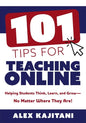 101 Tips for Teaching Online: Helping Students Think, Learn, and Grow--No Matter Where They Are! (Your Guide to Stress-Free Online Teaching) - Paperback
