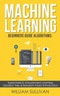Machine learning Beginners Guide Algorithms: Supervised & Unsupervised learning, Decision Tree & Random Forest Introduction - Paperback