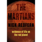 The Martians: Evidence of Life on the Red Planet - Paperback