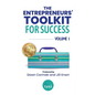 The Entrepreneurs' Toolkit For Success: Volume 1 - Paperback