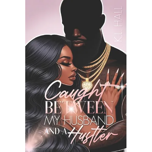 Caught Between My Husband and a Hustler - Paperback