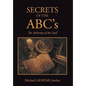 SECRETS OF THE ABC's: The Alchemy of the Soul - Hardcover