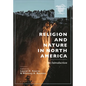 Religion and Nature in North America: An Introduction - Hardcover