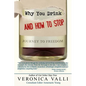 Why You Drink and How to Stop: A Journey to Freedom - Paperback