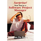 Surprise! Now You're a Software Project Manager - Paperback