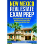 New Mexico Real Estate Exam Prep: The Complete Guide to Passing the New Mexico Real Estate Broker License Exam the First Time! - Paperback