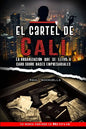 El cartel de Cali: La organización que se llevó a cabo sobre bases empresariales - Paperback