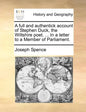 A Full and Authentick Account of Stephen Duck, the Wiltshire Poet. ... in a Letter to a Member of Parliament. - Paperback