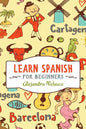 Learn Spanish: How to Master Spanish in Super-Fast Time - Paperback