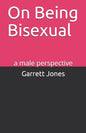 On Being Bisexual: a male perspective - Paperback
