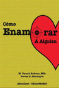 Como Enamorar a Alguien: Basado en la Psicologia del Amor - Paperback