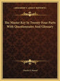 The Master Key In Twenty-Four Parts With Questionnaire And Glossary - Hardcover