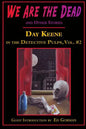 We Are the Dead and Other Stories: Day Keene in the Detective Pulps Volume II - Paperback