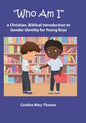 Who Am I: A Christian, Biblical Introduction to Gender Identity for Young Boys - Paperback