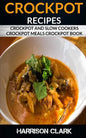 Crockpot Recipes: Crockpot and Slow Cookers, Crockpot Meals Crockpot Book - Paperback