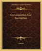 On Generation and Corruption - Paperback