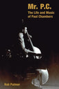 Mr. P.C.: The Life and Music of Paul Chambers - Hardcover