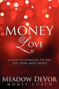 Money Love: A Guide to Changing the Way That You Think About Money - Paperback