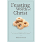 Feasting on the Words of Christ - Paperback